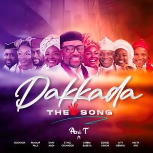 Dakkada The Song (feat. Godfada, Favour Paul, Dani Andi, Ethel Odungide, Emem Baseda, Ezekiel Umoh, Aity Dennis & Mista Xto)