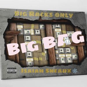 Big Bag (feat. BIGRACKSONLYELI) [Explicit]