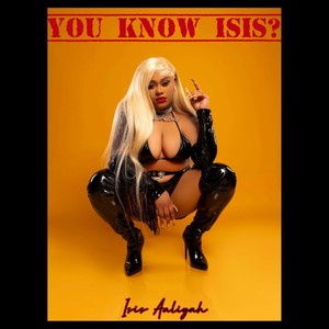 YOU KNOW ISIS? (Explicit)