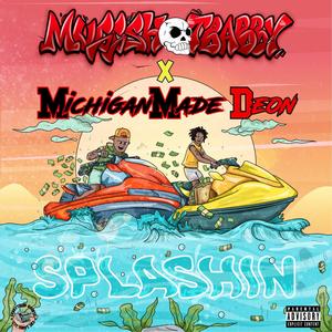 Splashin (feat. Michigan Made Deon) [Explicit]