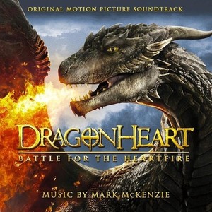 Dragonheart: Battle for the Heartfire (Original Motion Picture Soundtrack)