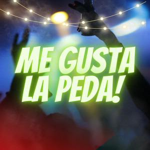 Me Gusta La Peda (Explicit)