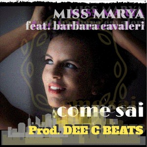 COME SAI (feat. Barbara Cavaleri & DEE C BEATS)