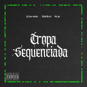 TROPA DA SEQUENCIADA (Explicit)