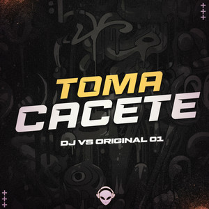 TOMA CACETE (Remix)