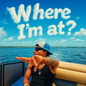 Where Im at ? (Explicit)