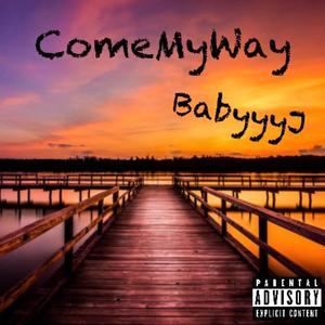 ComeMyWay (Explicit)