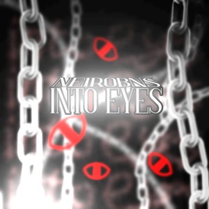 INTO EYES (Explicit)