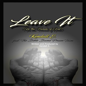 Leave It(In the Hands of God)[feat. The Bible Based Praise Team]