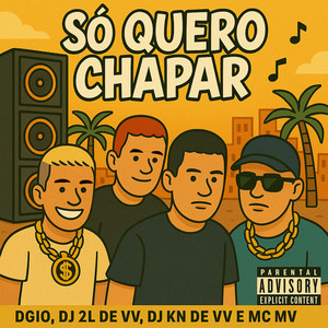 Só quero chapar (Explicit)