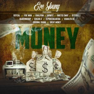 Money (feat. Rutical, Iybe Wan, Khalifina, Jahwyz, Kweysi Swat, Ryteous 1, Blackingship, Senzar.K, Elpidio Dalmeida, Khanlifa Dc, Original Shana & Great Money) (Radio Edit|Explicit)