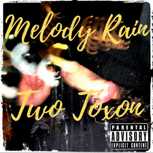 Melody Rain (Explicit)