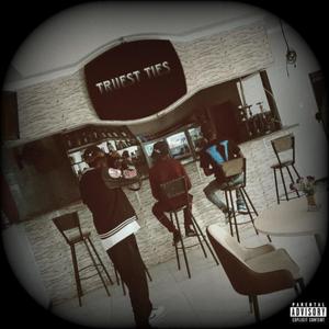 TRUEST TIES (TT) [Explicit]