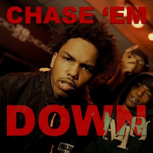 Chase Em Down (Explicit)