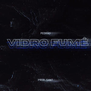 Vidro Fumê (Explicit)