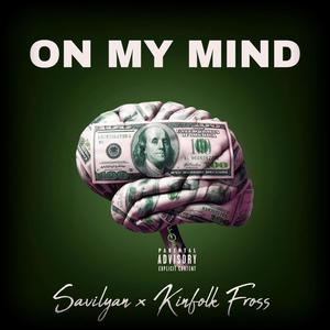 On My Mind (feat. Kinfolk Fross) [Explicit]