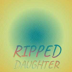 Ripped Daughter