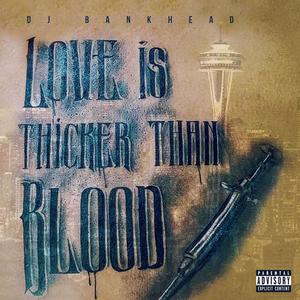 Love Is Thicker Than Blood (Explicit)