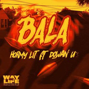 BALA (NO E TENENELA DE BOCA) (feat. Dowan) (Explicit)