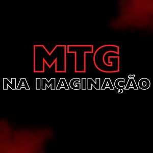 MTG NA IMAGINAÇÃO (Explicit)