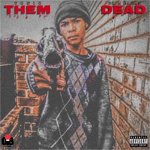 THEM DEAD (feat. GRIM EAGLE) [Explicit]