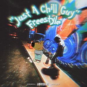 Just a Chill Guy Freestyle (Explicit)