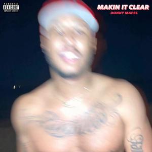 Makin' it Clear (Explicit)