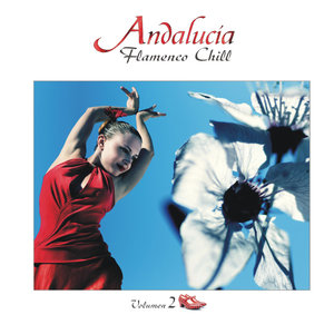 Andalucía Flamenco Chill Vol. 2
