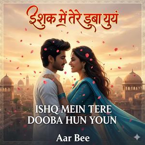 Ishq Mein Tere Dooba Hun Youn