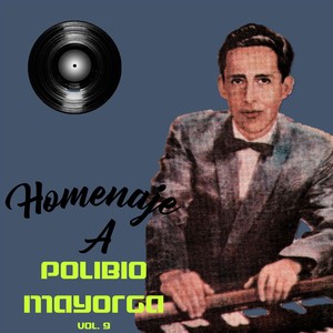 Homenaje a Polibio Mayorga, Vol. 9