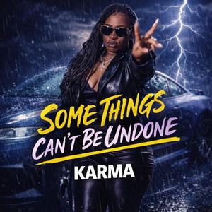 Some Things Cant be Undone (feat. KARMA 2.0) (Radio Edit)