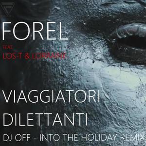 Viaggiatori Dilettanti (feat. Los-T & Lorraine) [Dj Off - Into The Holiday Remix]