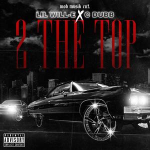 2 the top (feat. C-dubb) [Explicit]