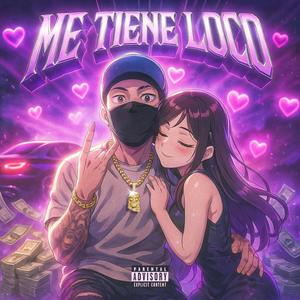 Me Tiene Loco