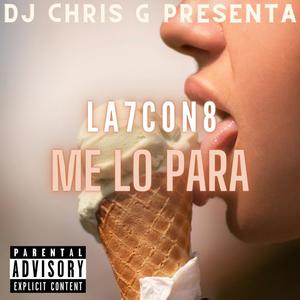Me Lo Para(feat. La7con8) (Explicit)