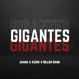 Gigantes (feat. Azick & Diller Gang) [Explicit]
