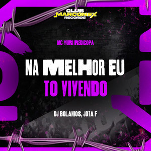 Na Melhor Eu Tô Vivendo (Explicit)