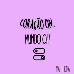 Coração On, Mundo off (Explicit)