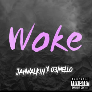 Woke (feat. Jah Walkin) (Explicit)
