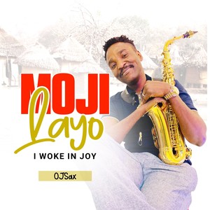 Moji Layo (I Woke in Joy)