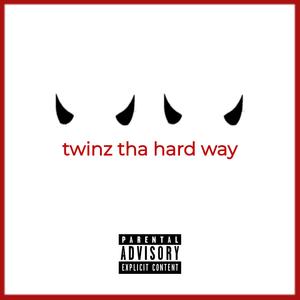 Twinz Tha Hard Way (Explicit)