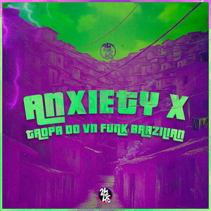 Anxiety x Tropa do Vn Funk Brazilian (Explicit)