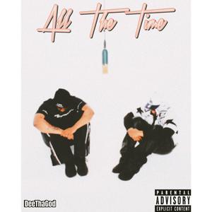 All The Time (Explicit)