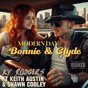 Modern Day Bonnie & Clyde (feat. Keith Austin & Shawn Cooley) [Explicit]