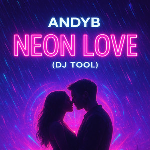AndyB - Neon Love (DJ Tool)