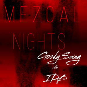 Mezcal Nights (feat. IDB) [Explicit]