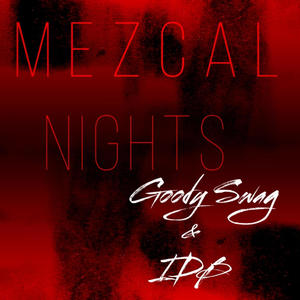 Mezcal Nights (feat. IDB) (Explicit)