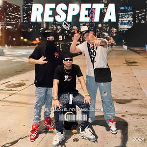 RESPETA (feat. EL PIRI & EL OLUO)