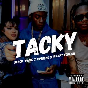 TACKY (feat. Ot9Beno & Sleepy Foreign) (Explicit)