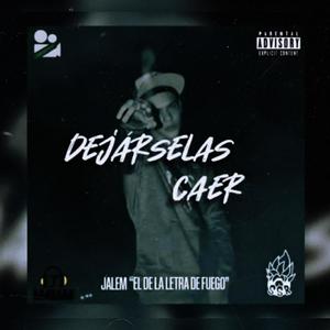 Dejarselas Caer (feat. Jalem)